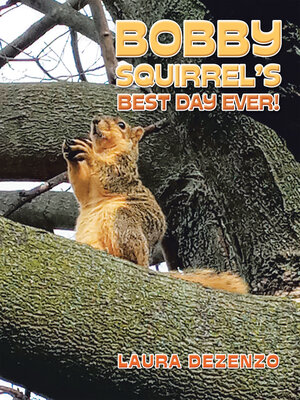 cover image of Bobby Squirrel's Best Day Ever!